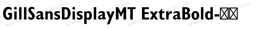 GillSansDisplayMT ExtraBold字体转换
